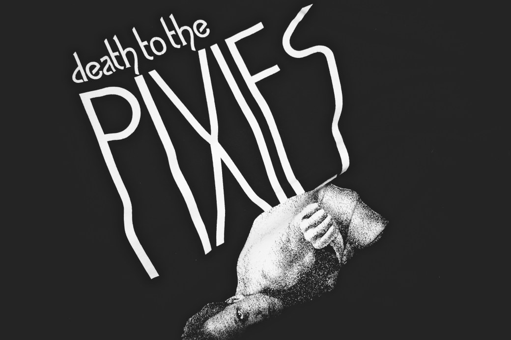 Death to the Pixies
